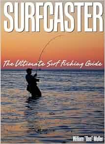 the ultimate surfcasting guide by william doc muller
